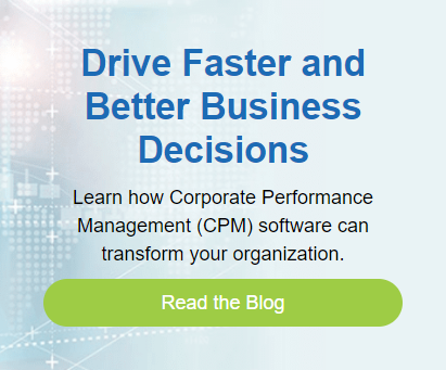 Drive Faster and Better Business Decisions Learn how Corporate Performance Management (CPM) software can transform your organization. Read the Blog